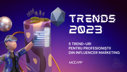 5 trenduri 2023 &icirc;n Influencer Marketing.&nbsp;E mai puțin important cine facilitează, e mai relevant impactul real