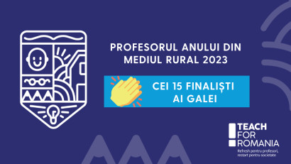 Teach for Romania anunță cei 15 finaliști ai Galei Profesorul Anului din mediul rural