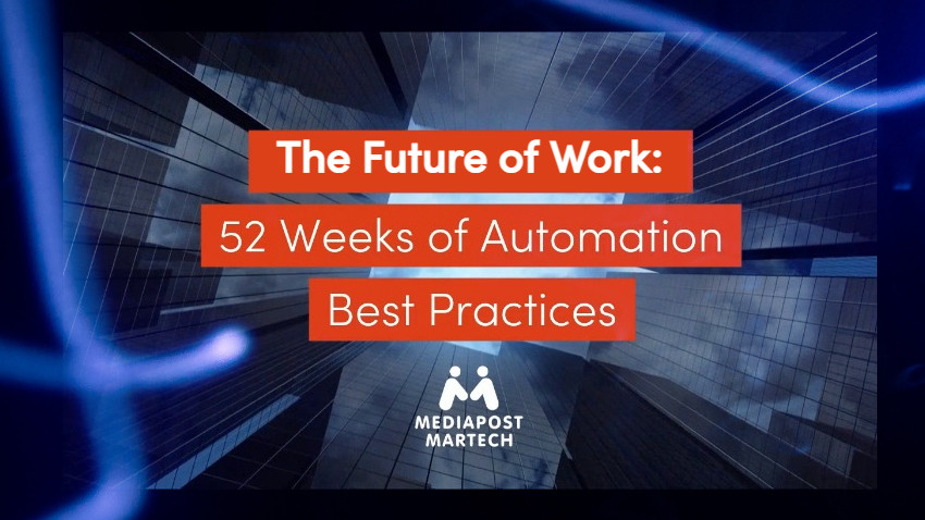 Mediapost Martech demarează proiectul The Future of Work: 52 Weeks of Automation Best Practices