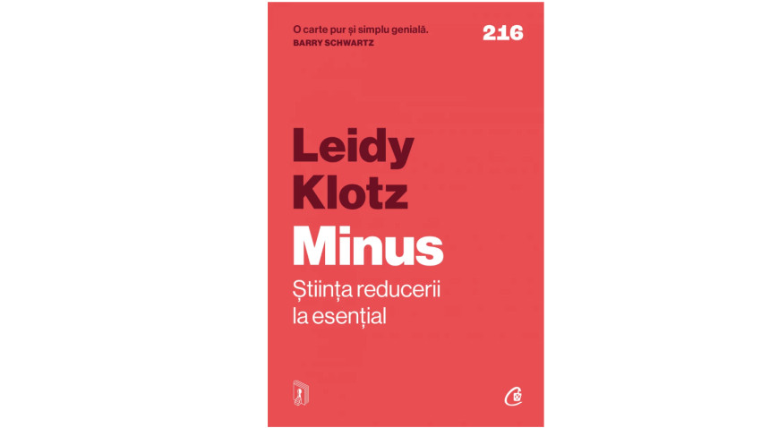 Minus. Știința reducerii la esențial - Leidy Klotz | Editura Curtea Veche, 2023