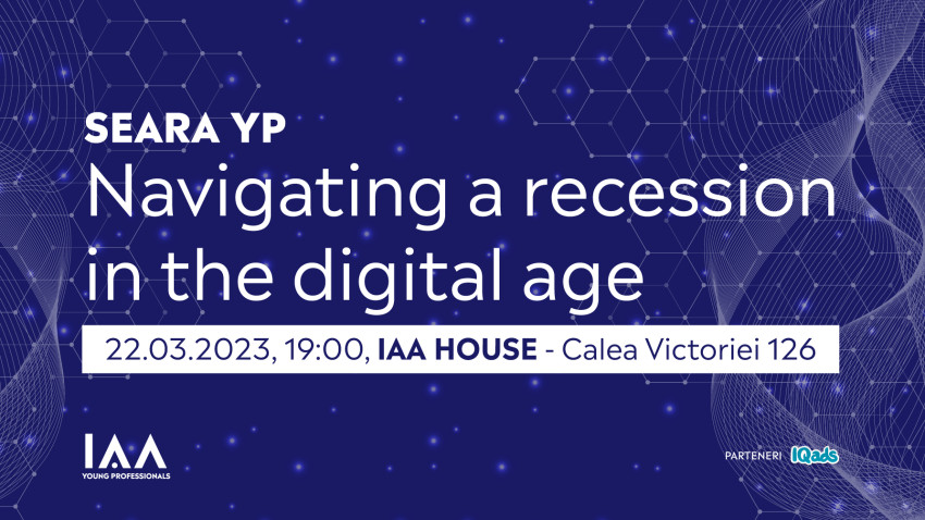 Vino la Seara YP: Navigating a recession in the digital age 2023 și află de la specialiști în MarCom cum poți să navighezi recesiunea în era digitalului și rolul pe care spațiul online îl joacă în cadrul unei crize financiare