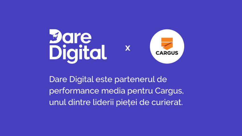 Dare Digital este partenerul de performance media pentru Cargus, unul dintre liderii pieței de curierat
