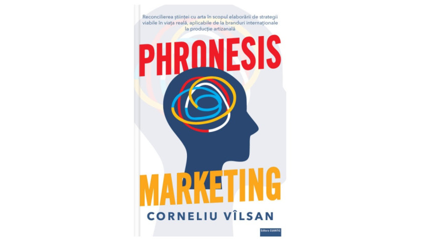 Phronesis Marketing - Corneliu Vîlsan | Editura Cuantic, 2023