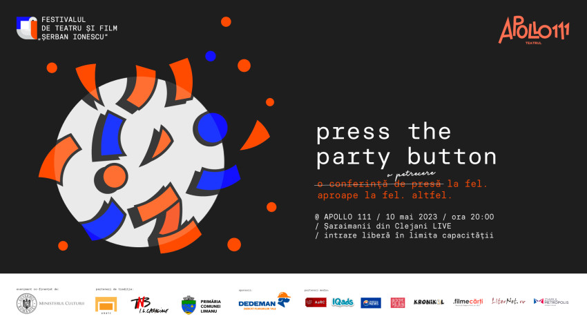 press the party button la Apollo111 | Petrecere de lansare a celei de-a treia ediții a Festivalului de Teatru și Film „Șerban Ionescu”