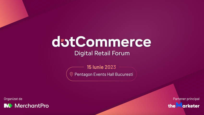 MerchantPro: Elita eCommerce-ului se reunește la dotCommerce Digital Retail Forum, pe 15 iunie 2023