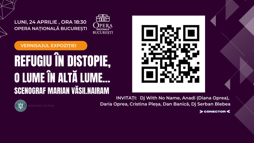 Vernisajul expoziției Refugiu în distopie, O lume în altă lume…, pe 24 aprilie, la Opera Națională București