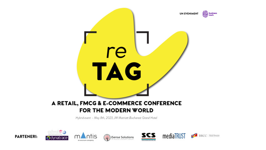 Cum va arăta anul 2023 pentru sectoarele retail & e-commerce, în contextul provocărilor din ultimii ani? Află răspunsul la cea de-a 4-a ediție „reTAG – a retail, FMCG & e-commerce conference for the modern world”