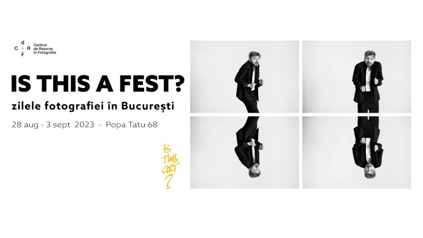 Is this a Fest? - zilele fotografiei în București, 28 august - 3 septembrie