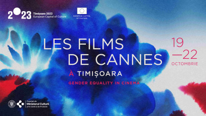 Filmele premiate la Cannes se văd la Timișoara &icirc;ntr-o ediție specială dedicată femeilor &icirc;n cinema (19 -22 octombrie)