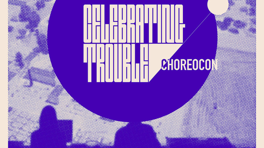 Celebrating Trouble - ChoreoCon, spectacole de dans & performance în premieră la Timișoara