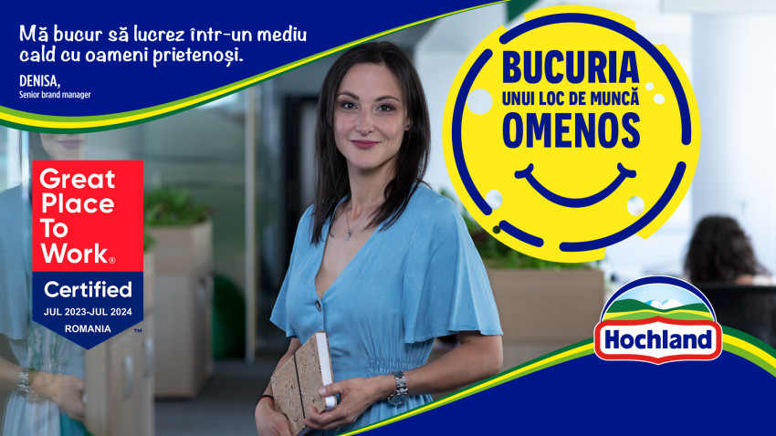 Hochland este recunoscut ca unul dintre cei mai buni angajatori din România, prin certificatul „Great Place to Work”