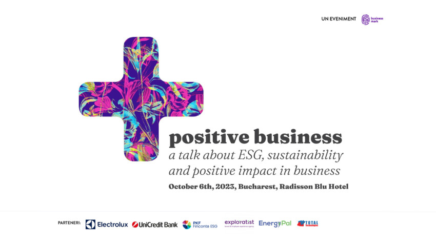 Pe 6 octombrie 2023, vorbim despre business-urile responsabile, în cadrul conferinței „Positive Business - a talk about ESG, sustainability, and positive impact in business”