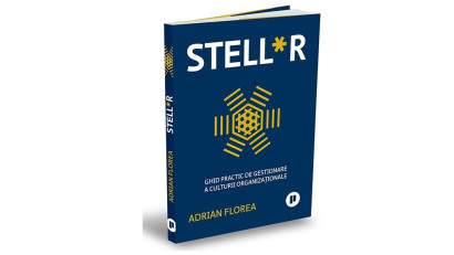 Stell*r. Ghid practic de gestionare a culturii organizaționale - Adrian Florea | Editura Publica, 2023