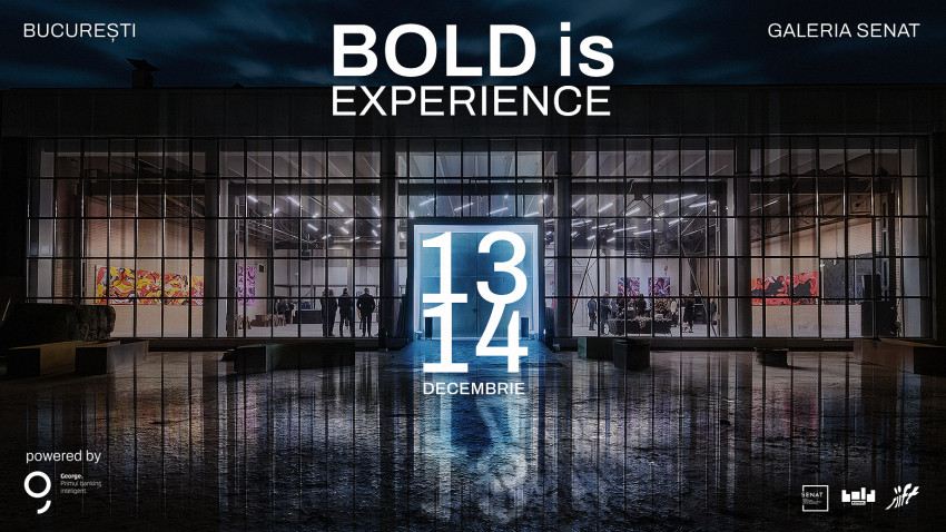 BOLD is EXPERIENCE - avanpremiera primei școli online creată pentru toți cei care vor să-și dezvolte creativitatea la noi culmi și să-și transforme ideile în rezultate, pe 13-14 decembrie la Galeria Senat