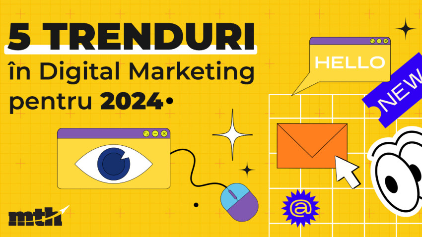 5 realități între trendurile din digital marketing pentru 2024 - Începutul unei noi ere în marketingul online