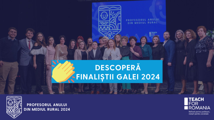 Teach for Romania anunță finaliștii Galei Profesorul Anului din mediul rural, ediția 2024