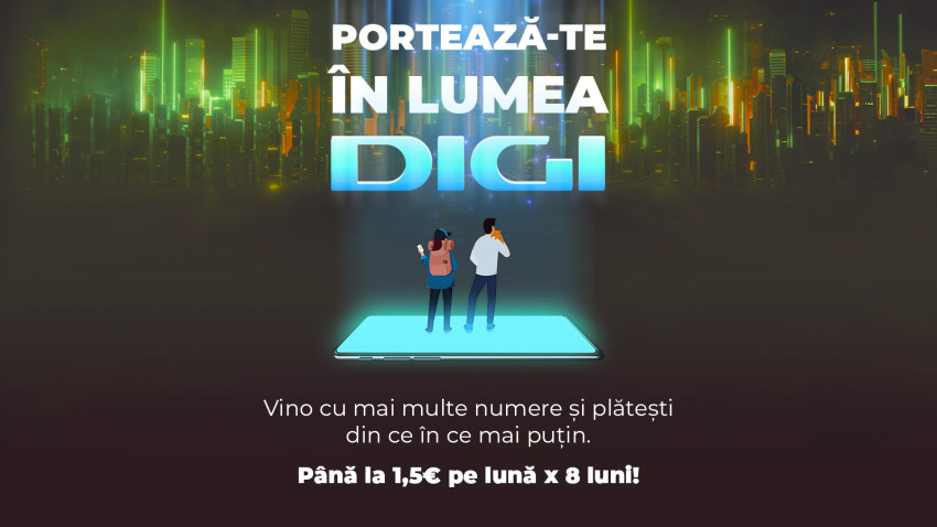 Descoperă „Lumea DIGI” cu noua ofertă la portare: 50% reducere pentru o perioadă de până la 8 luni