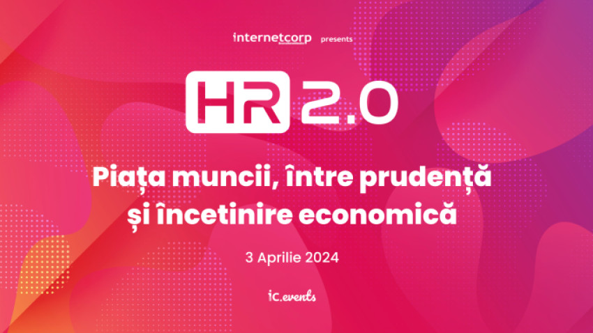 Pe 3 aprilie, specialiștii din resurse umane își dau întâlnire la HR 2.0. Piața muncii, între prudență și încetinire economică, unul dintre cele mai așteptate evenimente ale anului