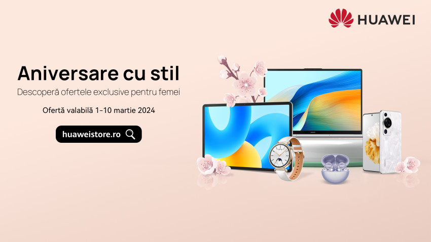 HUAWEI sărbătorește Ziua Femeii cu oferte speciale la produse must-have pentru EA
