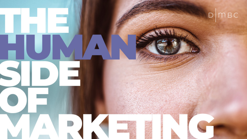 „The Human Side of Marketing”, o campanie D|MBC - despre importanță conținutului relevant în contextul unei campanii de brand awareness