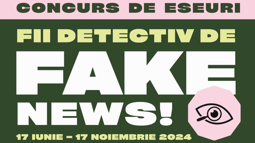 Detectiv de FAKE NEWS - concurs de eseuri dedicat tinerilor, 17 iunie – 17 noiembrie 2024