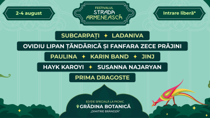Festivalul Strada Armenească revine pe 2, 3 și 4 august, cu o nouă ediție &icirc;n Grădina Botanică din București