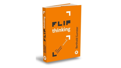 Flip Thinking. Arta inovatoare a transformării problemelor &icirc;n oportunități - Berthold Gunster | Editura Publica, 2024