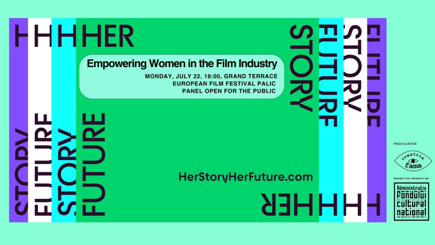 Femeile în lumina reflectoarelor: Her Story, Her Future organizează în cadrul European Film Festival Palic un panel de discuții îndrăzneț și necesar