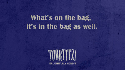 Toortitzi - What&rsquo;s on the bag, it&rsquo;s in the bag as well