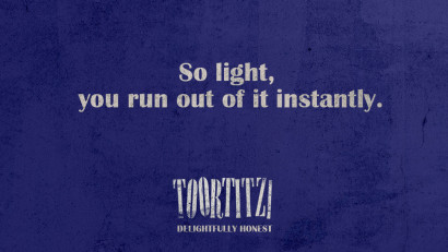 Toortitzi - So light, you run out of it instantly