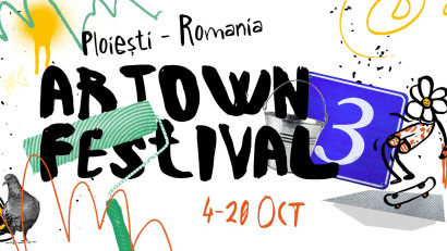 Ploiești - capitala suprarealismului la Artown Festival ediția a III-a