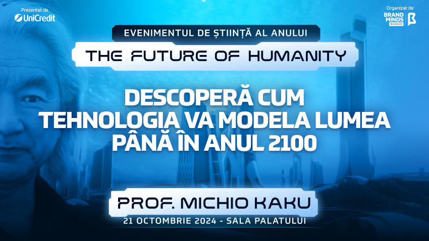 The Future of Humanity cu Michio Kaku: un eveniment pentru lideri, antreprenori, profesori, părinți și minți curioase