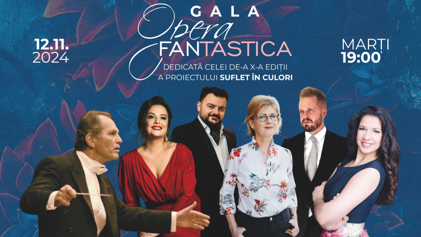 GALA OPERA FANTASTICA pe scena Auditoriumului Maximum din Cluj-Napoca