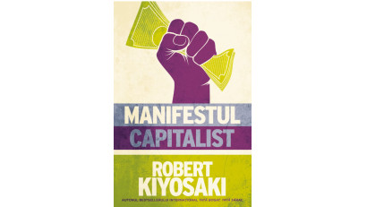 Manifestul capitalist - Robert Kiyosaki | Editura Curtea Veche, 2024