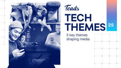 Tech Themes 2025: Cinci teme esențiale ale tehnologiei &icirc;n 2025.&nbsp;Teads prezintă tendințele ce pot sa redefinească strategiile de media și marketing anul acesta