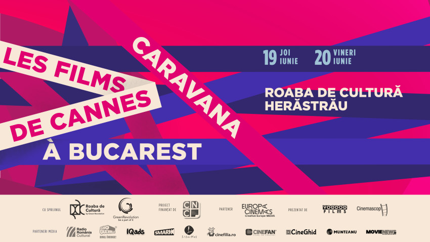 Caravana Les Films de Cannes à Bucarest începe astăzi la Roaba de Cultură