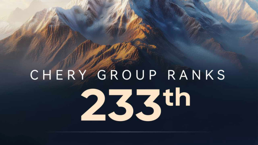 Chery urcă spectaculos 152 de poziții și ajunge pe locul 233 - Cel mai rapid progres înregistrat de un producător auto în clasamentul Fortune Global 500 din 2025