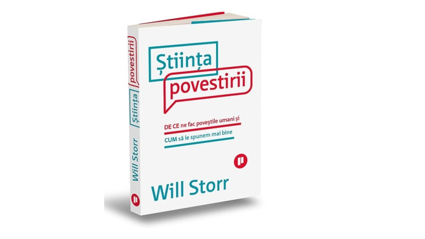 Știința povestirii. De ce ne fac poveștile umani și cum să le spunem mai bine - Will Storr | Editura Publica, 2025
