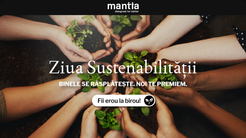 Mantia transformă Ziua Sustenabilității într-o lună întreagă de obiceiuri responsabile