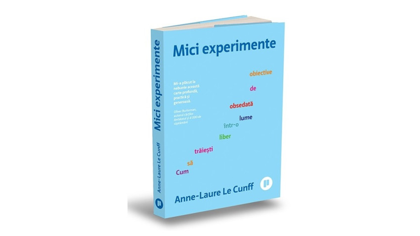 Mici experimente. Cum să trăiești liber într-o lume obsedată de obiective - Anne-Laure Le Cunff | Editura Publica, 2025