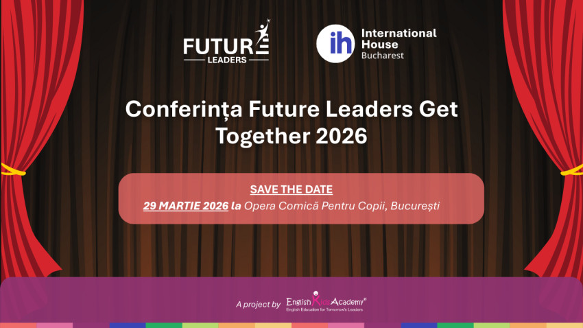Future Leaders Get Together – Cea mai mare conferință din România de leadership dedicată adolescenților și părinților revine pe 29 martie 2026