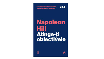 Atinge-ți obiectivele - Napoleon Hill | Editura Curtea Veche, 2025
