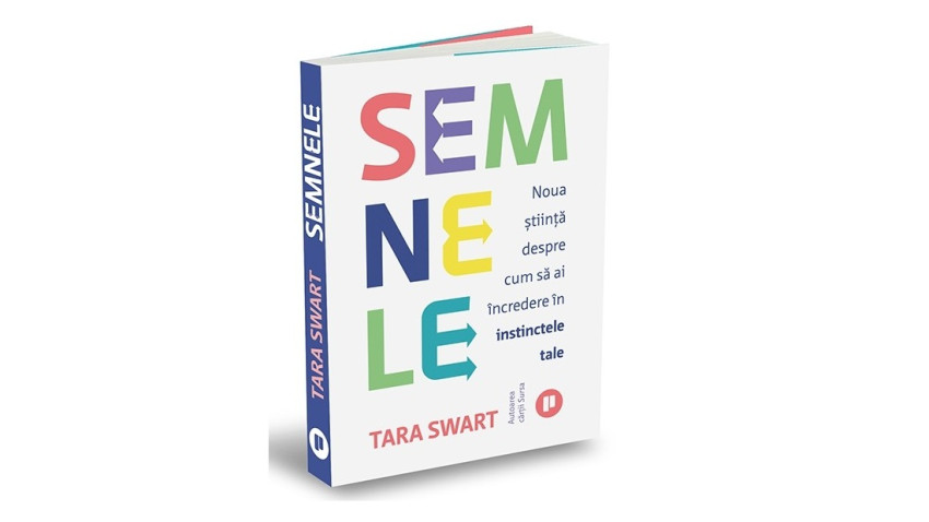 Semnele. Noua știință despre cum să ai încredere în instinctele tale - Tara Swart | Editura Publica, 2026