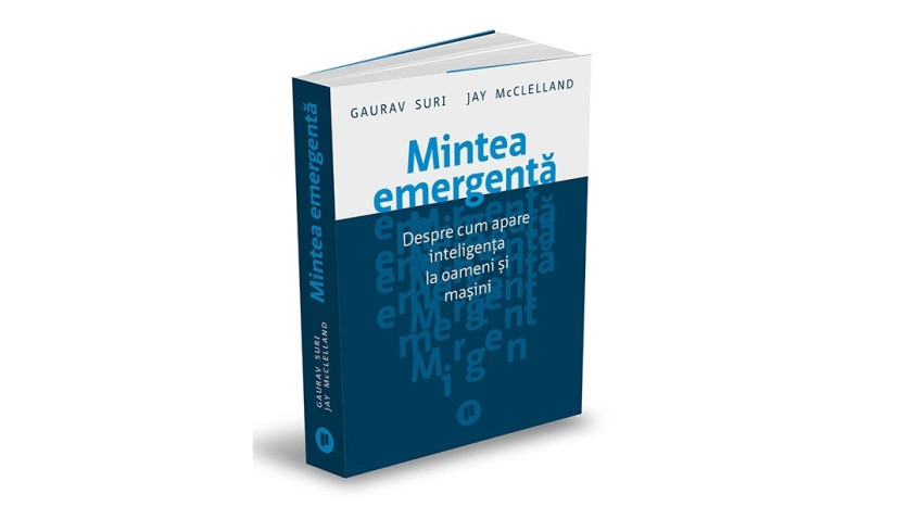 Mintea emergentă. Despre cum apare inteligența la oameni și mașini - Gaurav Suri, Jay McClelland | Editura Publica, 2026