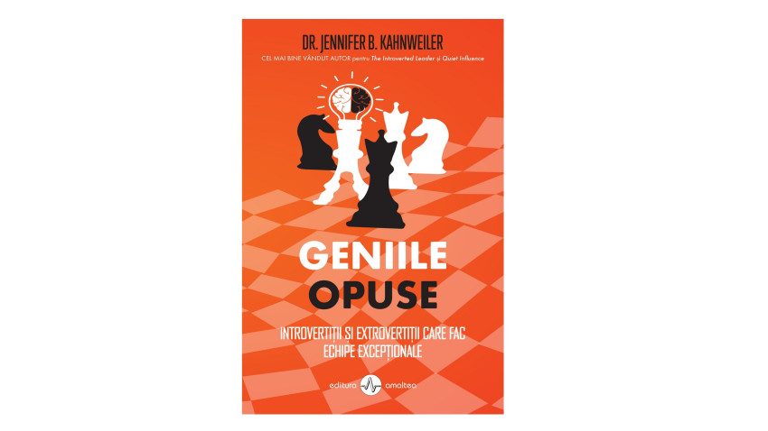 Geniile opuse. Introvertiții și extrovertiții care fac echipe excepționale - Jennifer B. Kahnweiler | Editura Amaltea, 2023