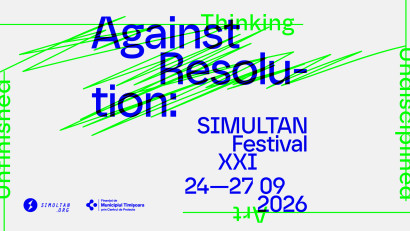 Ce pierdem c&acirc;nd totul devine perfect? SIMULTAN Festival XXI propune o ediție &bdquo;Against Resolution&rdquo; la Timișoara